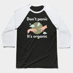 Organic Chill: 'Don't Panic, It's Organic' with Hands and Cigarette Baseball T-Shirt